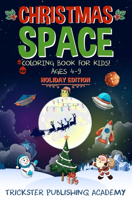 Christmas Space Coloring Book For Kids! Ages 4-9: Holiday Edition (Paperback)