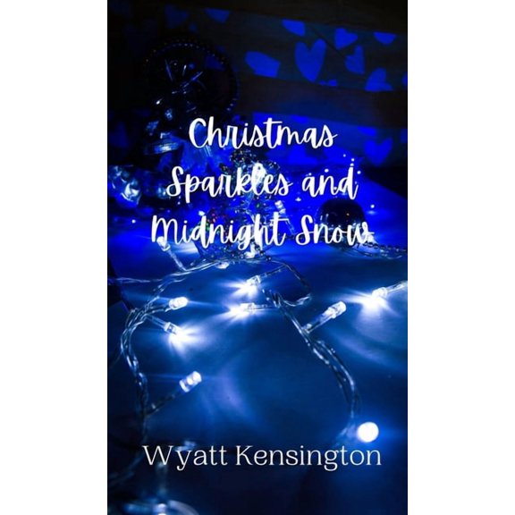 Christmas Sparkles and Midnight Snow, (Hardcover)