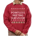 thumbnail image 1 of Christmas Sweatshirt, Funny Ugly Holiday Sweater, Pointless Meeting Survivor Christmas Sweatshirt, Funny Holiday Sweater, Office Party Gift, 1 of 5