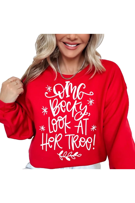 Christmas Sweatshirt OMG Becky Look at Her Tree Funny Sarcastic Holiday Party Sweatshirt for Adults Red Sweatshirt Adult Large