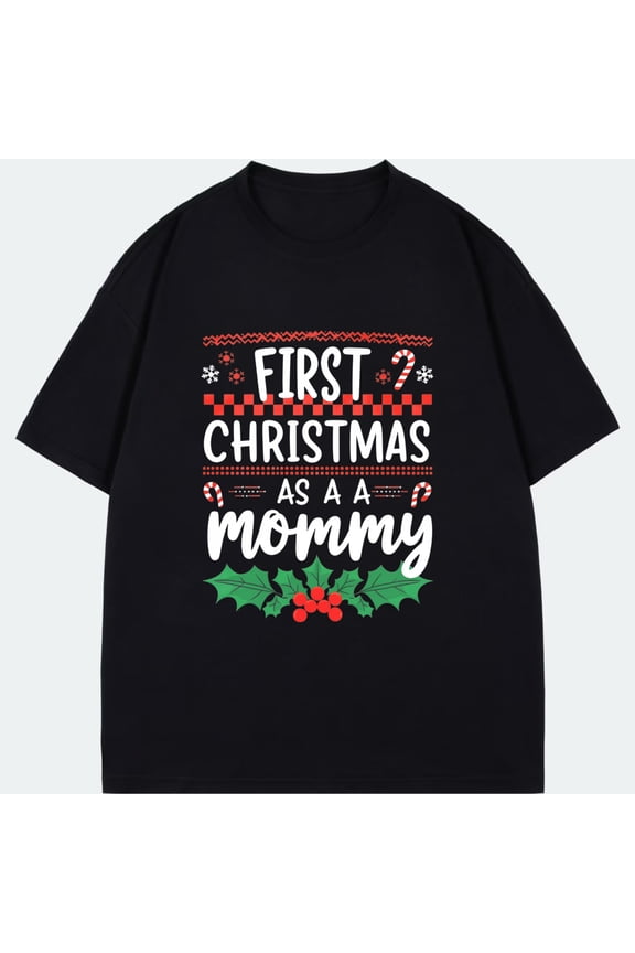 Christmas T Shirt Black First Christmas As A Mommy Holiday Pattern For New Moms Seasonal Celebration