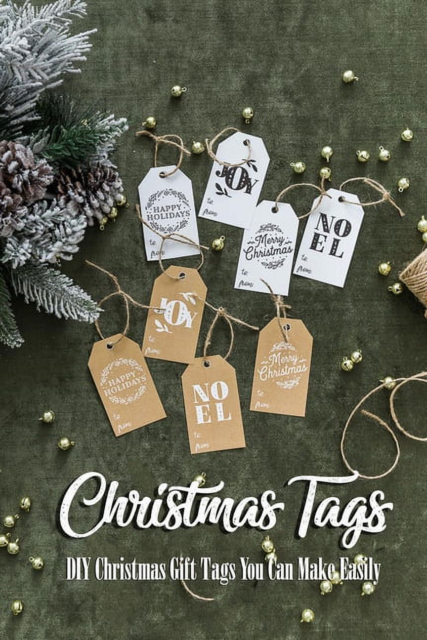 Christmas Tags : DIY Christmas Gift Tags You Can Make Easily: Gift for Christmas (Paperback) - Walmart.com christmas-tags-diy-christmas-gift-tags-you-can-make-easily-gift-for-christmas-paperback-walmart-com