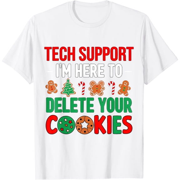 Christmas Tech Support Here To Delete Cookies Xmas Men Women T-Shirt men and women can wear, black, white, gifts