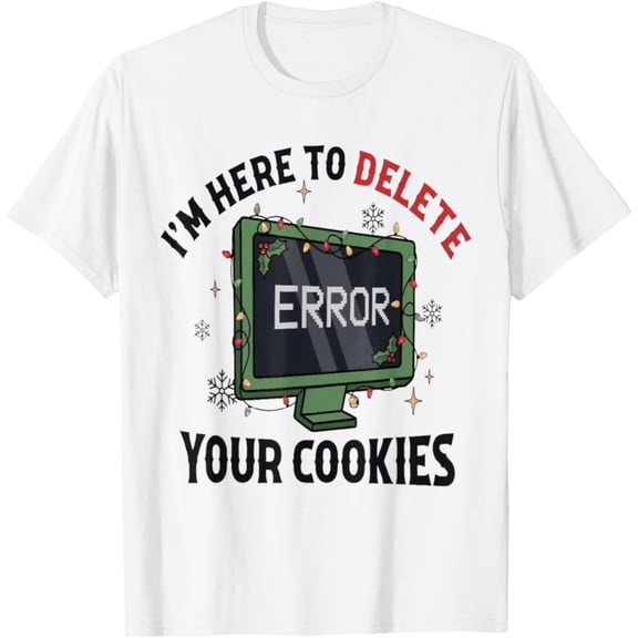 Christmas Tech Support Here To Delete Cookies Xmas Men Women T-Shirt men and women can wear, black, white, gifts