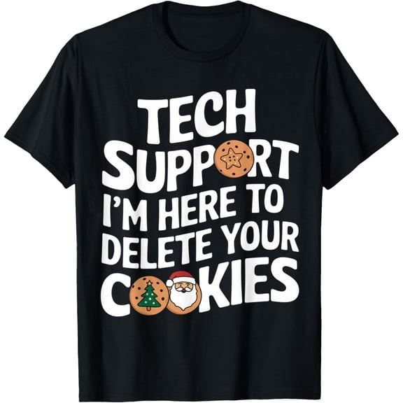 Christmas Tech Support Here To Delete Cookies Xmas Men Women T-Shirt