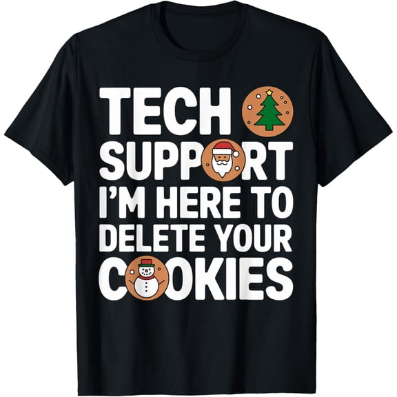 Christmas Tech Support Here To Delete Cookies Xmas Men Women T-Shirt