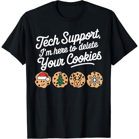 Christmas Tech Support Here To Delete Cookies Xmas Men Women T-Shirt