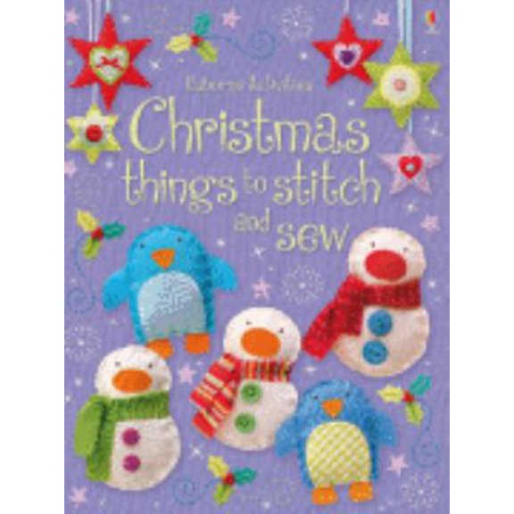 Pre-Owned Christmas Things to Stitch and Sew (Usborne Activities) (Paperback) 0746086881 9780746086889