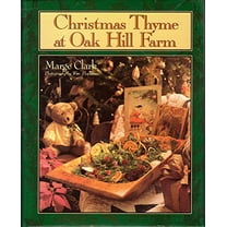 Pre-Owned Christmas Thyme at Oak Hill Farm (Hardcover) 0964051451 9780964051454