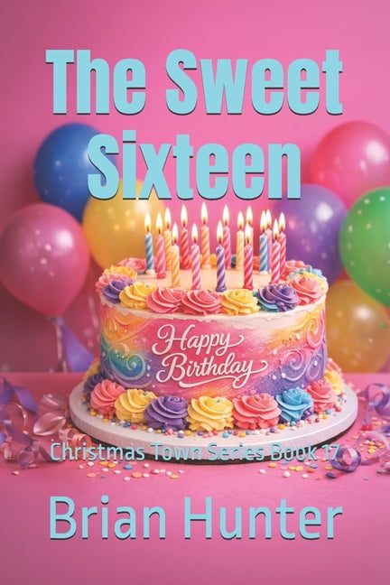 Christmas Town The Sweet Sixteen: Christmas Town Series Book 17, Book 17, (Paperback)