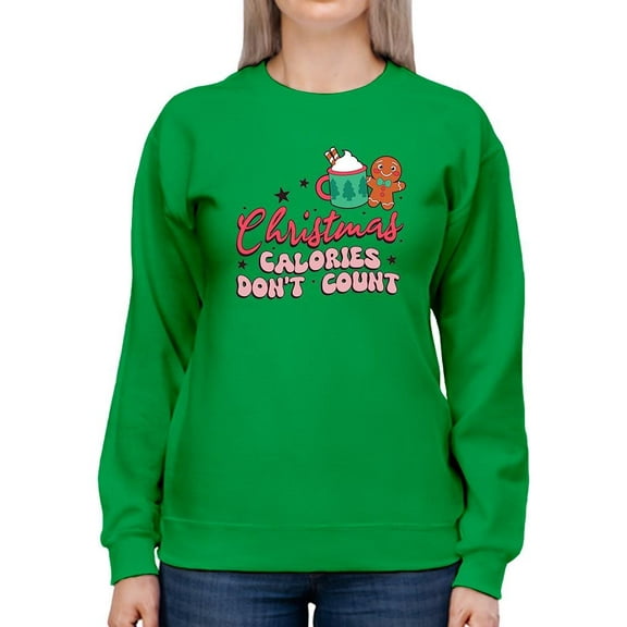 Christmas Treats - Calories Don't Count Women's Sweatshirt