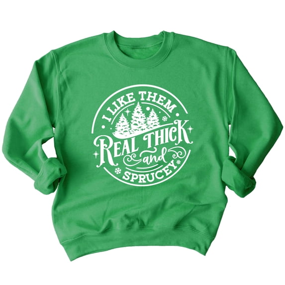 Christmas Tree Real Thick n Sprucey Shirt Crewneck Sweatshirt, M, Green