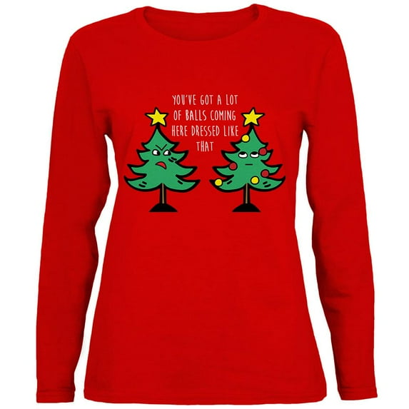 Christmas Tree You've Got a Lot of Balls Funny Womens Long Sleeve T Shirt Red MD