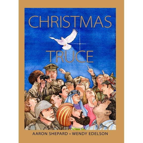 Christmas Truce: A True Story of World War 1 (Centennial Edition), (Hardcover)