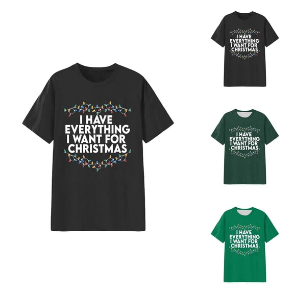 Christmas Tshirt for Women 2025 Short Sleeve Crewneck I Have Everything I Want For Christmas Graphic Tees