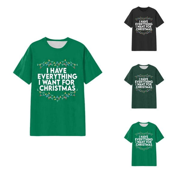 Christmas Tshirt for Women 2025 Short Sleeve Crewneck I Have Everything I Want For Christmas Graphic Tees