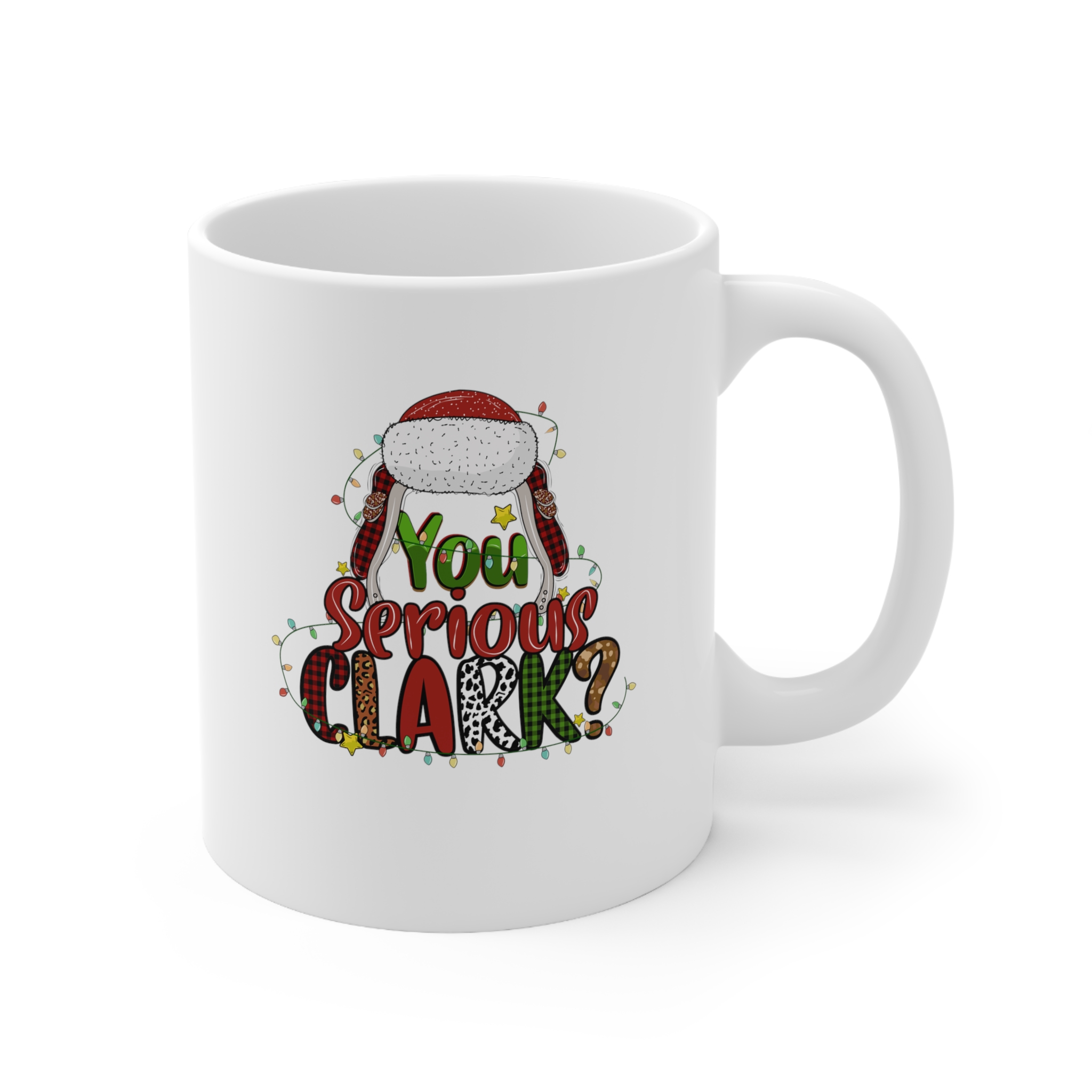 Christmas Vacation Mug, You Serious Clark Funny Christmas Coffee Mug