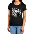 thumbnail image 1 of Christmas Vacation You Serious Clark Women's T Shirt, Black, Small, 1 of 6