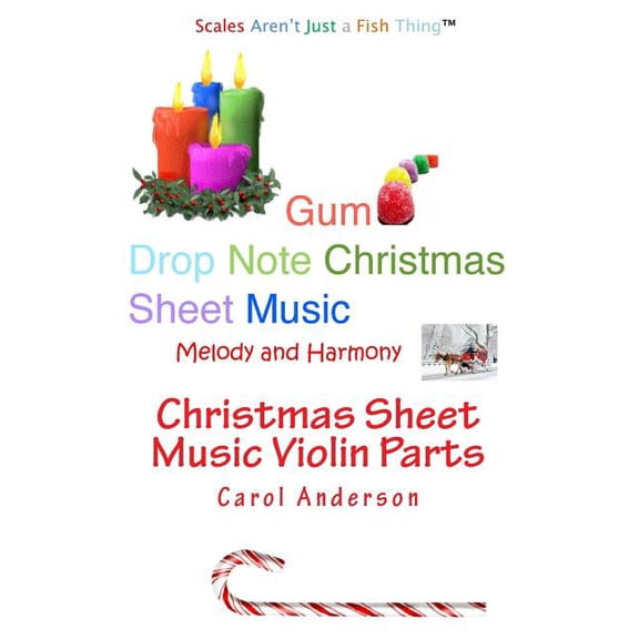 Christmas Violin Sheet Music - Scales Aren't Just a Fish Thing: Christmas Sheet Music Violin Parts : Gum Drop Notes - Melody and Harmony (Series #1) (Paperback)