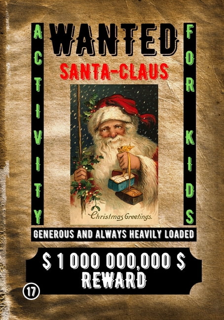 Christmas Wanted Santa Claus: Activity for Kids, Book 17, (Paperback)