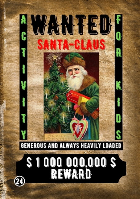 Christmas Wanted Santa Claus: Activity for Kids, Book 24, (Paperback)
