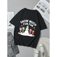 thumbnail image 1 of Christmas Winter Snowman Snow Much Fun Print Black Graphic T-Shirt for Men and Women Tops Tee, 1 of 4