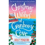Christmas Wishes at Cranberry Cove A heartwarming and sparkling small town romance to curl up with this winter, Hardcover