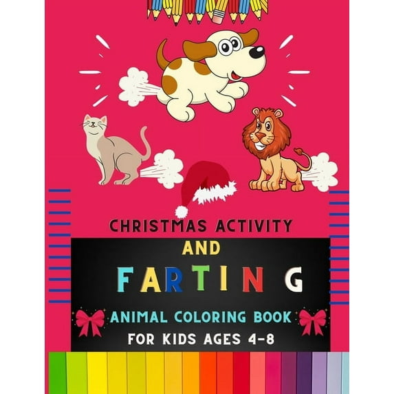 Christmas activity and farting animal coloring book for kids ages 4-8: Christmas & funny farting farting animal coloring, (Paperback)