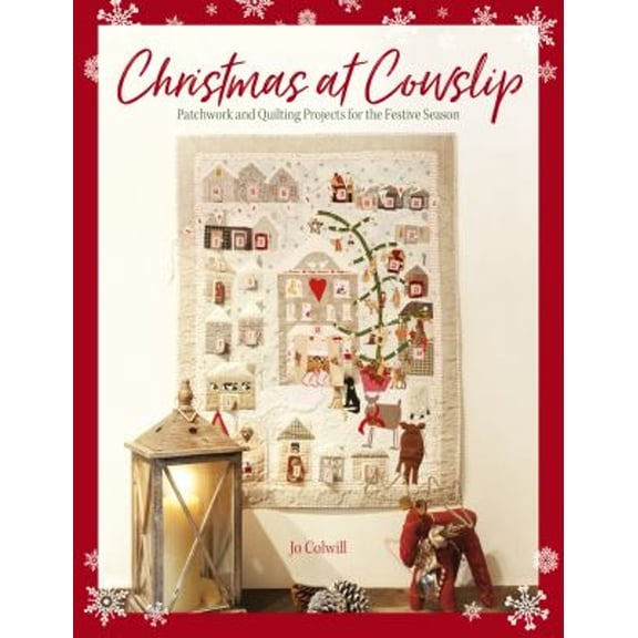 Pre-Owned Christmas at Cowslip: Christmas Sewing and Quilting Projects for the Festive Season (Paperback) 1446309266 9781446309261