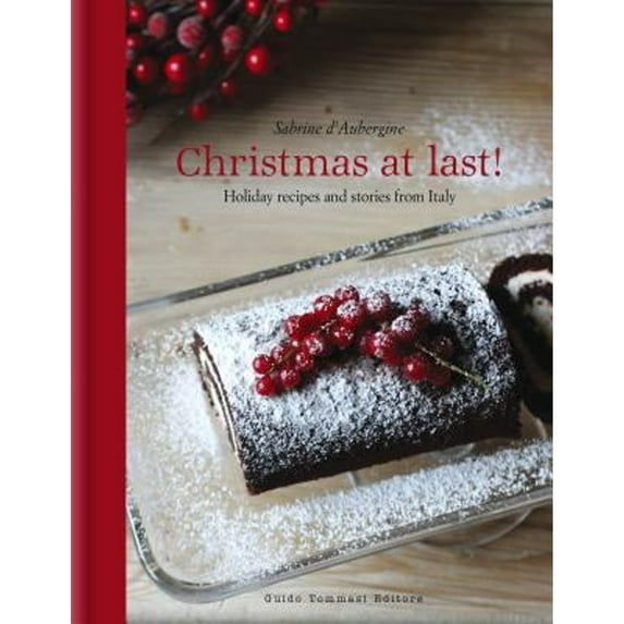 Pre-Owned Christmas at Last! Holiday Recipes and Stories from Italy Paperback
