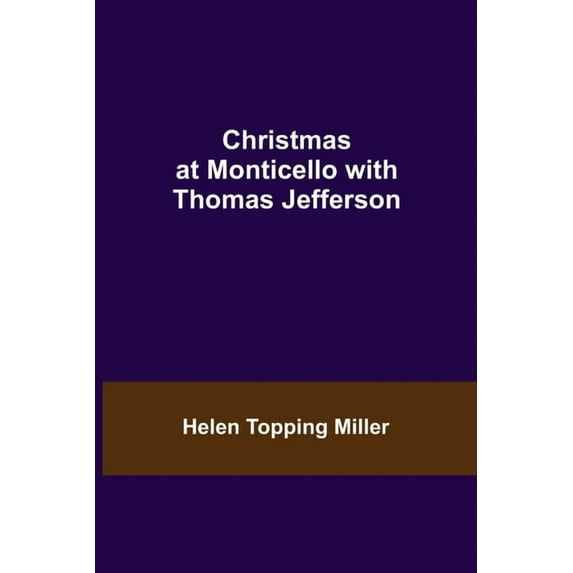 Christmas at Monticello with Thomas Jefferson, (Paperback)