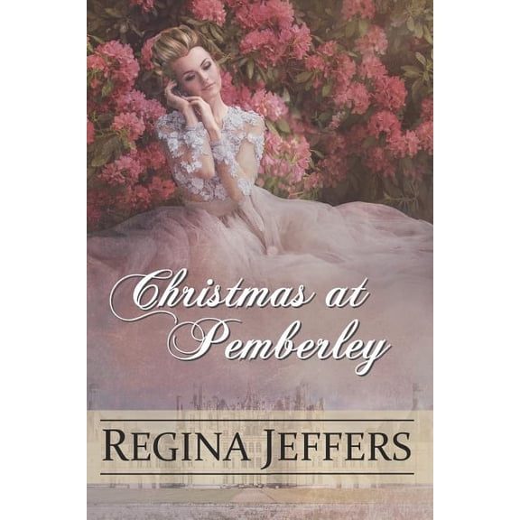 Christmas at Pemberley: A Pride and Prejudice Holiday Vagary, Told Through the Eyes of All Who Knew It