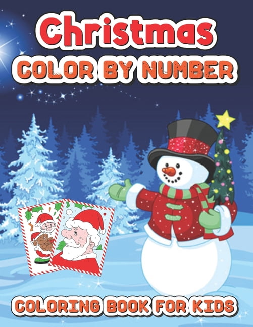 Christmas color by number coloring book for kids: Fun Coloring Activities with Santa Claus, Reindeer, Snowmen and Many More (Paperback)