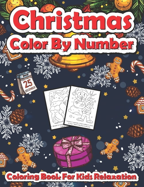 Christmas color by number coloring book for kids relaxation: Fun Children's Christmas Gift or Present for Creative Kids, (Paperback)