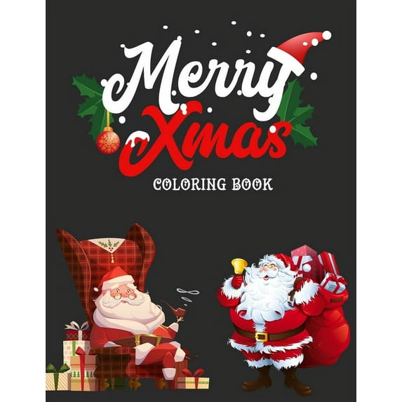 Christmas coloring book: Merry Christmas Coloring Book with Fun, Easy, and Relaxing Designs for Adults Featuring Beautiful Winter Florals, Festive Ornaments and Relaxing Christmas Scenes. (Paperback)