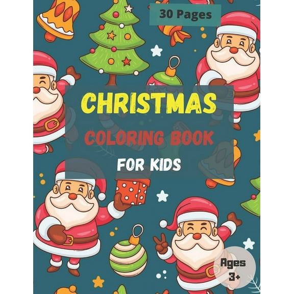Christmas coloring book for kids: Fun Children's Christmas Gift Present for Kids -30 Beautiful Pages to Color (Paperback)