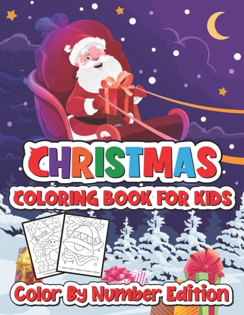 Christmas coloring book for kids color by number edition: Fun Coloring Activities with Santa Claus, Reindeer, Snowmen and Many More (Paperback)