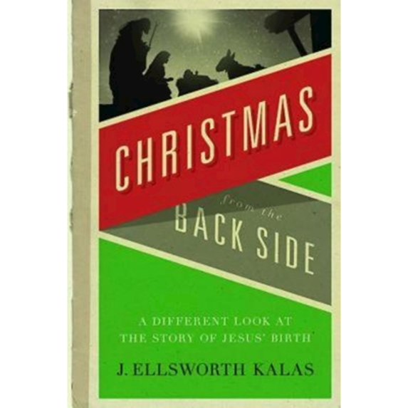 Pre-Owned Christmas from the Back Side: A Different Look at the Story of Jesus Birth (Paperback) 0687027063 9780687027064