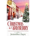 thumbnail image 1 of Pre-Owned Christmas in Bayberry: A Small-Town Christmas Romance from Hallmark Publishing (Paperback) 1947892819 9781947892811, 1 of 1