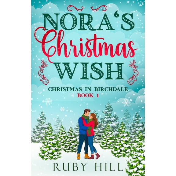 Christmas in Birchdale Nora's Christmas Wish: A Sweet Small-Town Romance, Book 1, (Paperback)