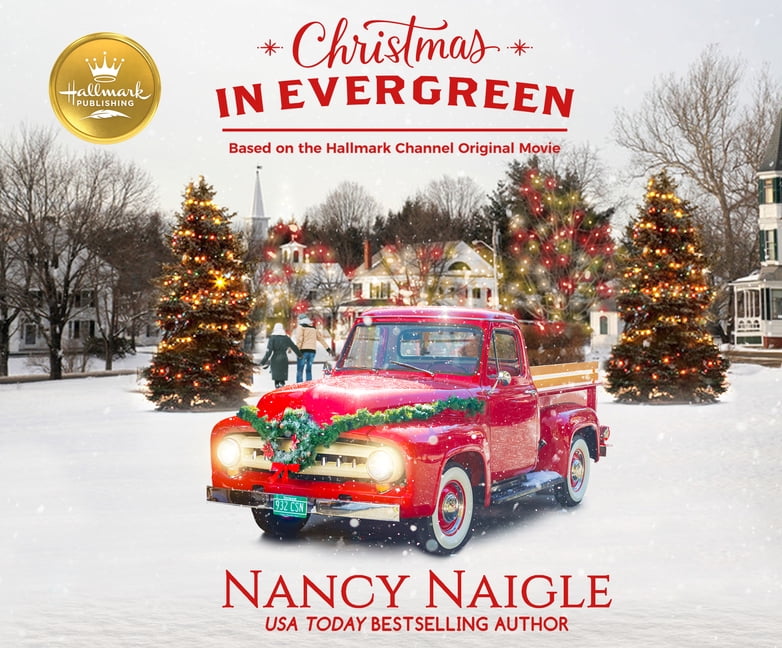 Christmas in Evergreen Based on the Hallmark Channel Original Movie