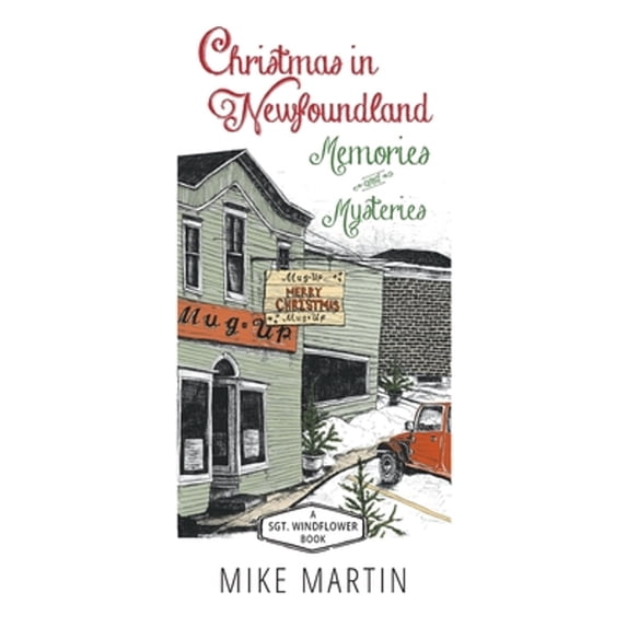 Pre-Owned Christmas in Newfoundland - Memories and Mysteries: A Sgt. Windflower Book (Paperback) 1988437253 9781988437255