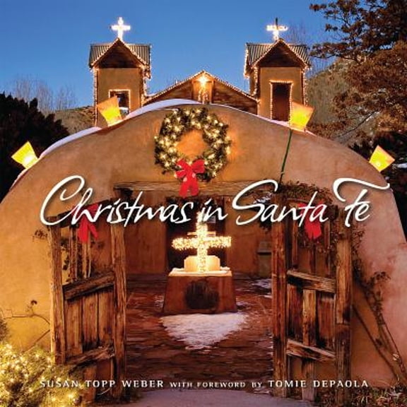 Pre-Owned Christmas in Santa Fe : Revised and Expanded (Hardcover) 9781423623380