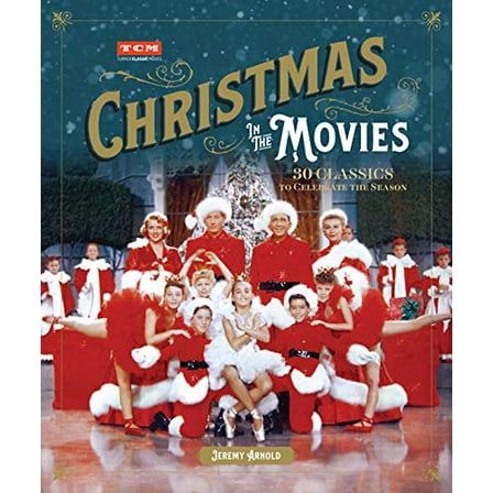Pre-Owned Christmas in the Movies: 30 Classics to Celebrate the Season (Hardcover) 0762492481 9780762492480
