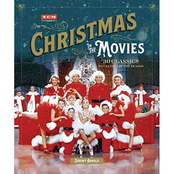 Pre-Owned Christmas in the Movies: 30 Classics to Celebrate the Season (Hardcover) 0762492481 9780762492480