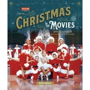 JEREMY ARNOLD; TURNER CLASSIC MOVIES Christmas in the Movies: 30 Classics to Celebrate the Season (Turner Classic Movies, TCM) (Books)