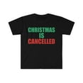 thumbnail image 1 of Christmas is Cancelled Unisex T-shirt S-3XL Anti -Christmas, 1 of 2