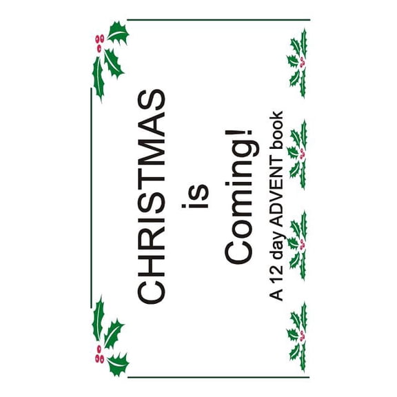 Christmas is Coming! : A 12 Day ADVENT Book (Paperback)