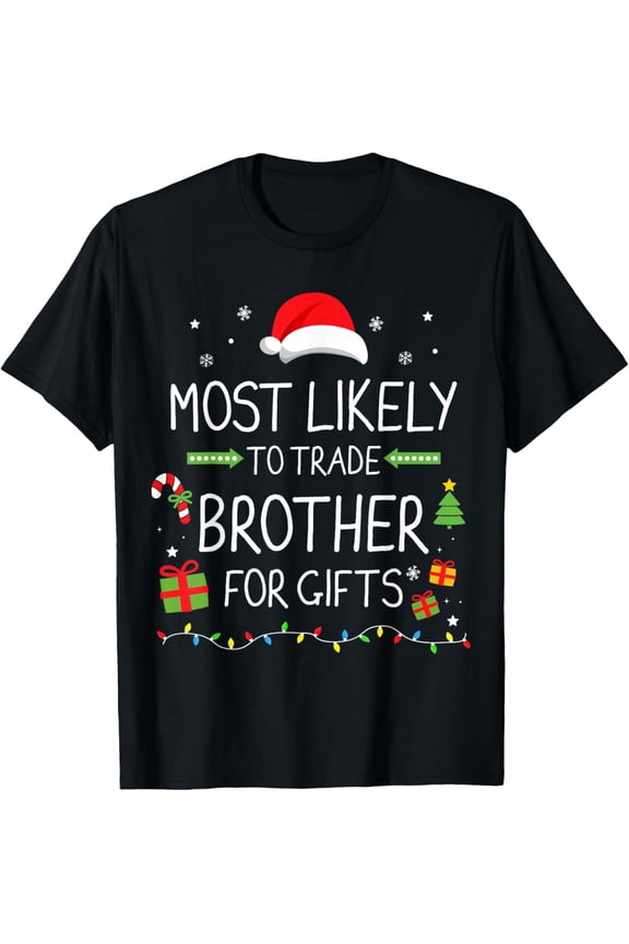 Christmas most likely trade brother gifts matching sister T-Shirt