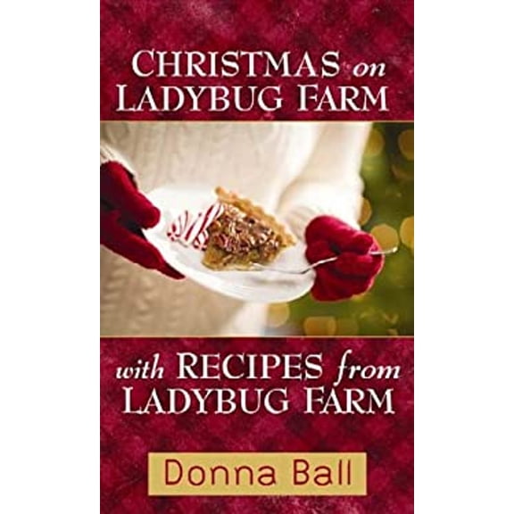 Pre-Owned Christmas on Ladybug Farm: With Recipes from Ladybug Farm:A Companion Cookbook (Unknown) 1611739411 9781611739411